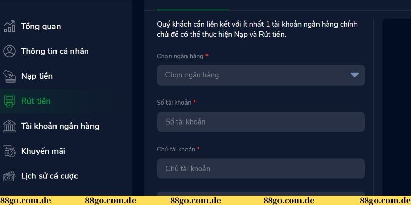 Rút tiền 88GO - Đơn giản hóa các bước để anh em chinh phục 1 Các bước rút tiền về ngân hàng